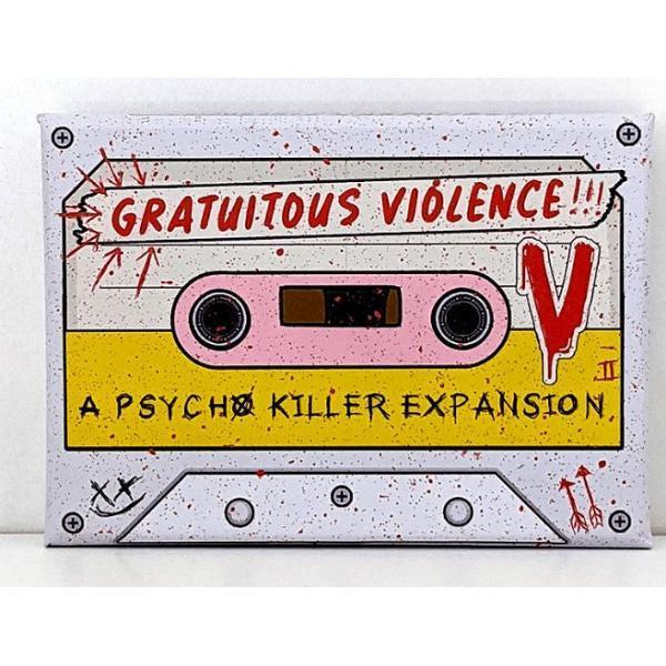 PSYCHO KILLER | GRATUITOUS VIOLENCE EXP