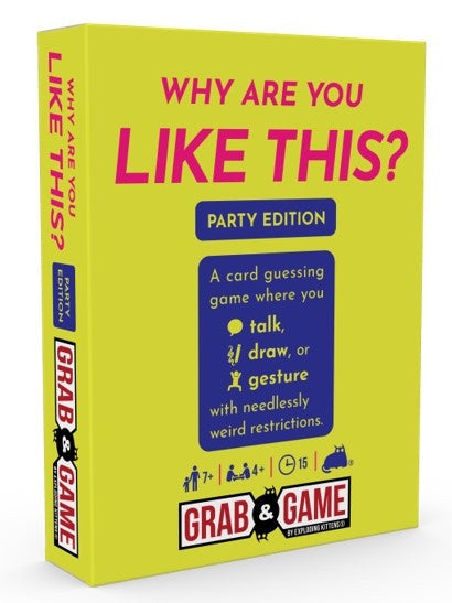 WHY ARE YOU LIKE THIS - PARTY | GRAB AND GAME